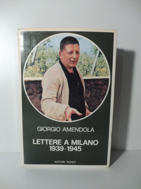 Lettere a Milano 1939-1945
